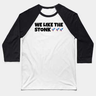 We Like The Stonk Baseball T-Shirt